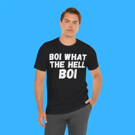 Boi What The Hell Boi T-Shirt