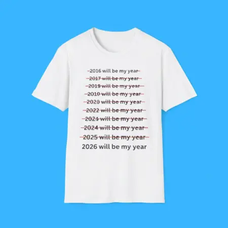 2026 Will Be My Year Shirt
