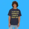 A Lot Can Happen In A Month Trust God Shirt
