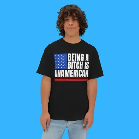 Being A Bitch Is Unamerican Shirt