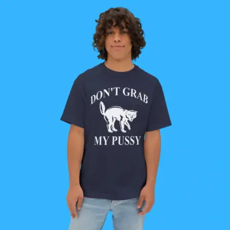 Don’t Grab My Pussy Shirt