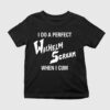 I Do A Perfect Wilhelm Scream When I Cum Shirt