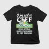 I’m Not A Chef But Boyardeez Days Getting Harder And Harder To Get Through Shirt