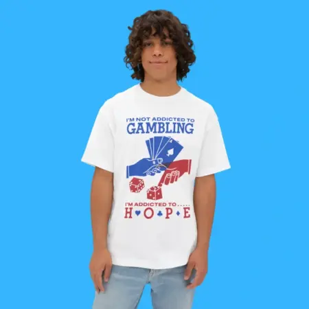 I’m Not Addicted To Gambling I’m Addicted To Hope Shirt