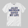 Jalen Brunson Saved My Life Shirt