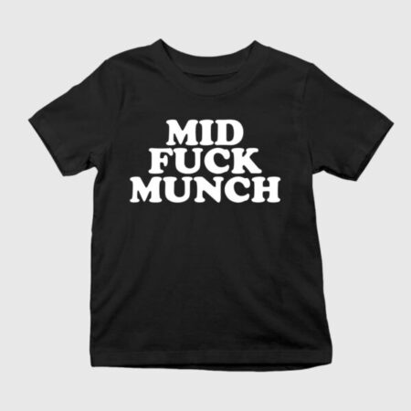 Mid Fuck Munch Shirt