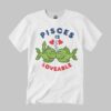 Pisces Is Loveable Shirt